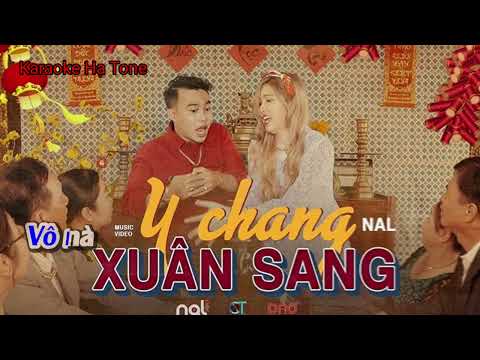 Karaoke Y Chang Xuân Sang - Nal | Hạ 2 Tone