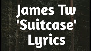 James Tw - Suitcase (Lyrics)🎵