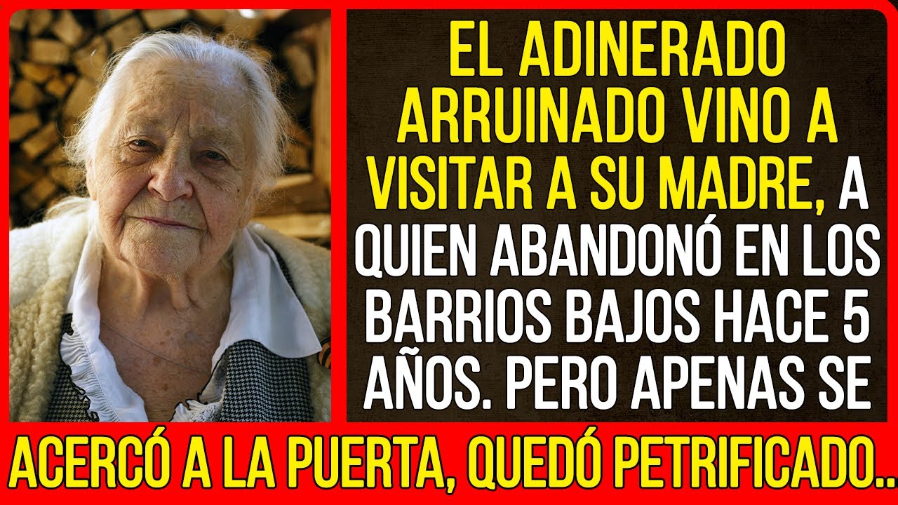 El rico perdió todo lo que tenía y decidió regresar con su madre, a quien dejó sola...