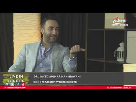 In Shia ideology who is the best woman in Islam? - Dr. Sayed Ammar Nakshawani