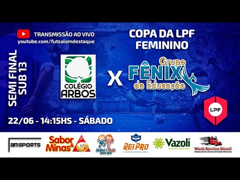 COPA DA LPF FEMININO - ARBOS X FÊNIX  - SUB 13 - SEMI FINAL
