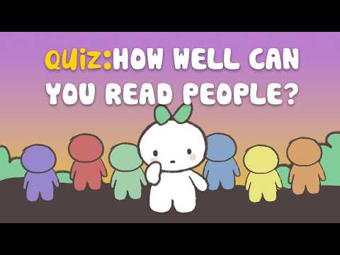測驗:你有多會讀心術?(自我檢測) (Quiz: How Well Can You Read People? (Self test))