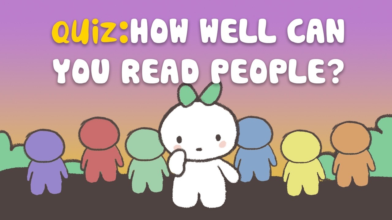 Quiz: How Well Can You Read People? (Self test)