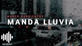 Manda Lluvia   Marco Barrientos