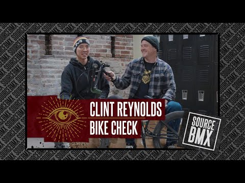 SOURCE BMX: CLINT REYNOLDS / BIKE CHECK