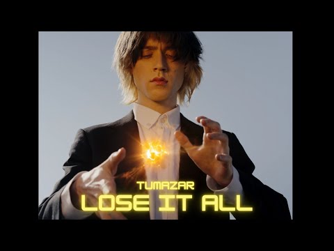 TUMAZAR - Lose It All (official music video)