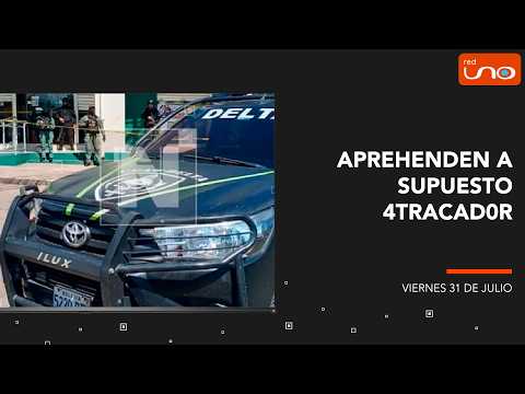 APREHENDEN A SUPUESTO 4TRACAD0R DE LA GUARDIA