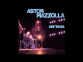 Astor Piazzolla - Luna a luna