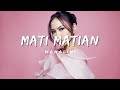 Mahalini - Mati matian ( Lirik Video )