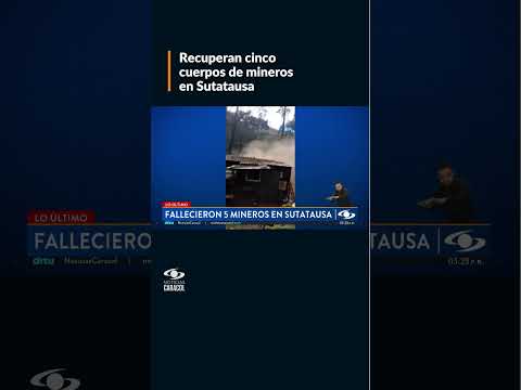 Recuperan cinco cuerpos de mineros en Sutatausa