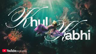 Download lagu KHUL KABHI TOH mp3