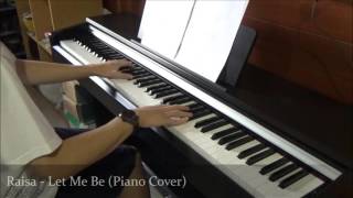 Raisa - Let Me Be (Piano Cover)