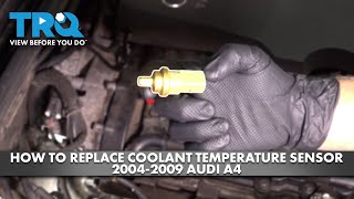 How to Replace Coolant Temperature Sensor 2004-2009 Audi A4