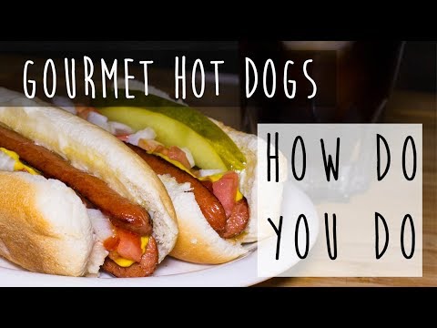 How to Make Gourmet Hot Dogs || Greatest Hot Dog Ever!