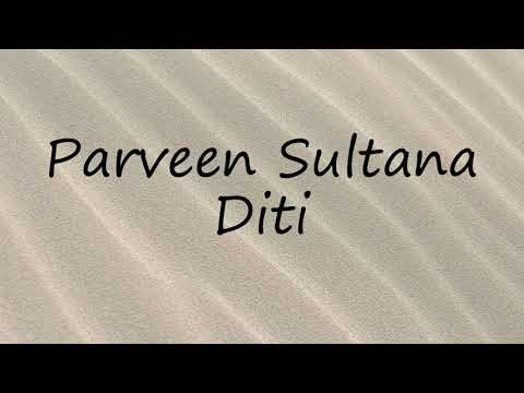How to Pronounce Parveen Sultana Diti?