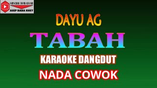 Download lagu KARAOKE DANGDUT TABAH - DAYU AG (COVER) NADA COWOK mp3 Download lagu KARAOKE DANGDUT TABAH - DAYU AG (COVER) NADA COWOK mp3