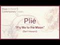 Fly Me To The Moon Piano Version For Plié Ballet Exercise Jazz Music For Ballet Class