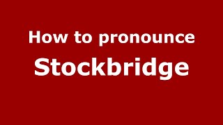 How to pronounce Stockbridge