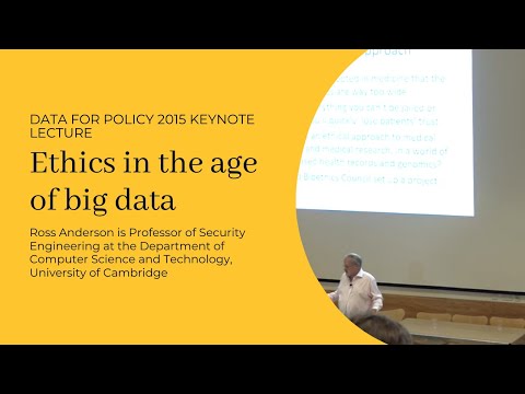#DataforPolicy2015 -  "Ethics in the age of big data" by Prof. Ross Anderson