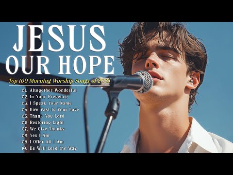 Jesus Our Hope | Peaceful Gospel Worship Songs 2025 for Peace and Faith in Christ