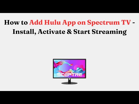 How to Add Hulu App on Spectrum TV - Install, Activate & Start Streaming