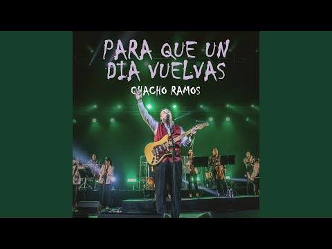 Para Que Un Día Vuelvas (En Vivo)