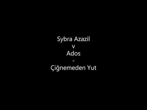 Sybra Azazil v Ados - Çiğnemeden Yut