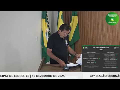 41º SESSÃO ORDINÁRIA DA CÂMARA MUNICIPAL DE CEDRO  CE  10 DEZEMBRO DE 2025