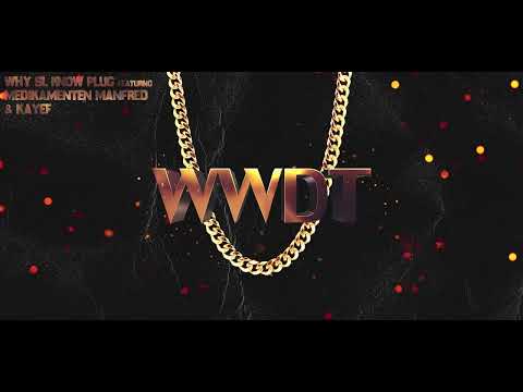 Why SL Know Plug Ft. Medikamenten Manfred & Kayef - WWDT