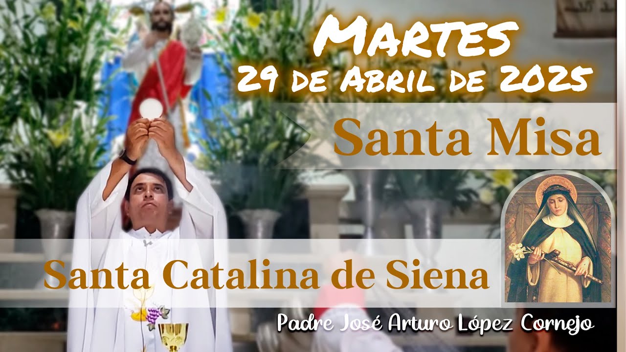 ✅ MISA DE HOY martes 29 de Abril del 2025 - Padre Arturo Cornejo