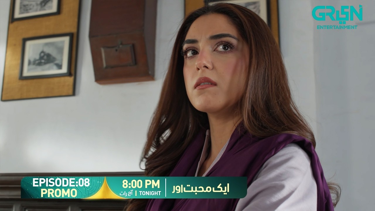 Aik Mohabbat Aur Episode 08 Promo | Tonight At 8:00 PM | Ahad Raza Mir - Maya Ali | Green TV
