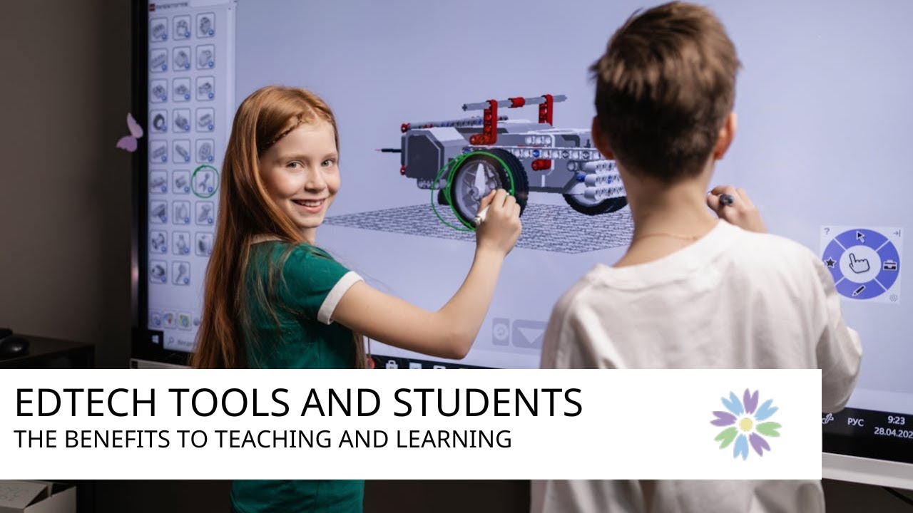 How  EdTech Tools Help Transform Teaching and  Learning in the Classroom