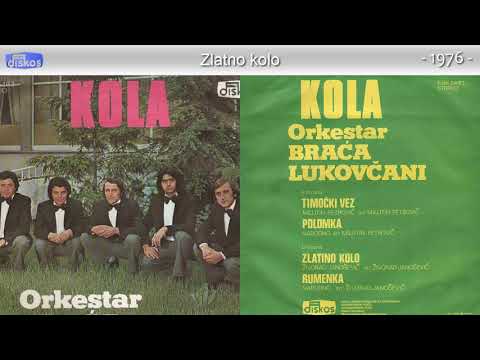 Braca Lukovcani - Zlatno kolo - (Audio 1976)