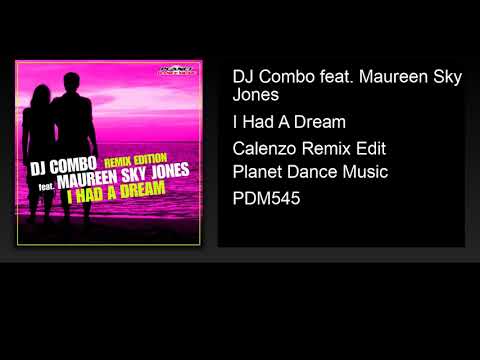 DJ Combo feat. Maureen Sky Jones - I Had A Dream (Calenzo Remix Edit)