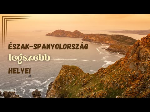 Észak-Spanyolország LEGSZEBB helyei