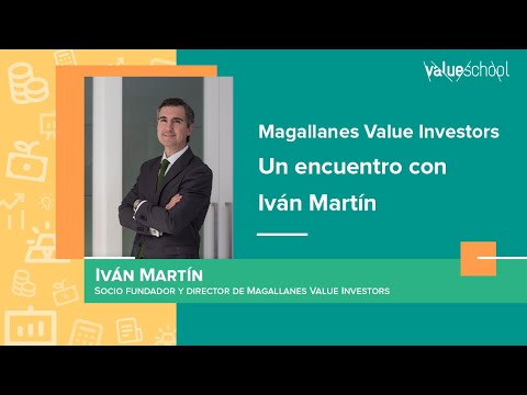 ​​Magallanes Value Investors. Un encuentro con Iván Martín - Value School | DIRECTO