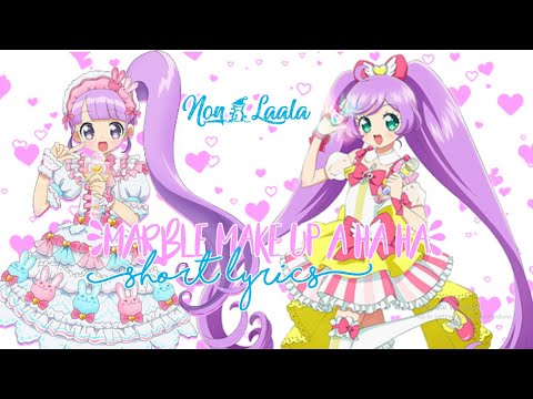 Pripara! Manaka Lala and Manaka Non (Marble Make up A Ha Ha Ha) Short Lyrics