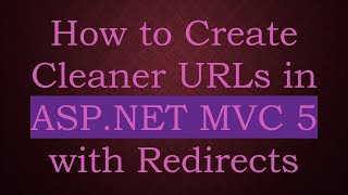 Download the video "How to Create Cleaner URLs in ASP.NET MVC 5 with Redirects"