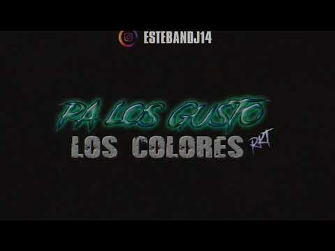 PA LO GUSTOS LOS COLORES ✘ REMIX-RKT ✘ ESTEBANDJ
