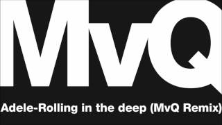 Adele - Rolling in the deep (MvQ Remix)