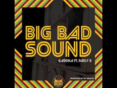 Gardna feat. Parly B - Big Bad Sound (Max RubaDub Remix)