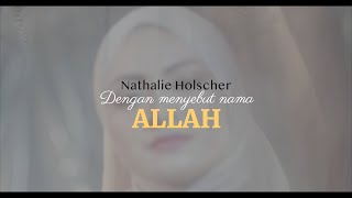 Download lagu Nathalie Holscher – Dengan Menyebut Nama Allah mp3