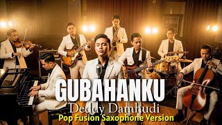Download lagu GUBAHANKU • Deddy Damhudi • Cover Pop Fusion Saxophone Version mp3