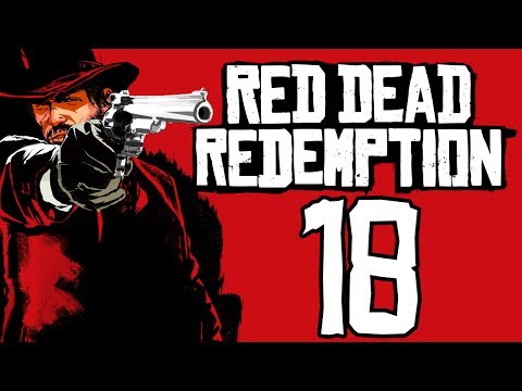 Red Dead Redemption: The Redux playthrough pt18 - Terror of the Townsfolk!