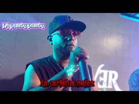 La cartelua ( melex Ft dj pasty pasty) 