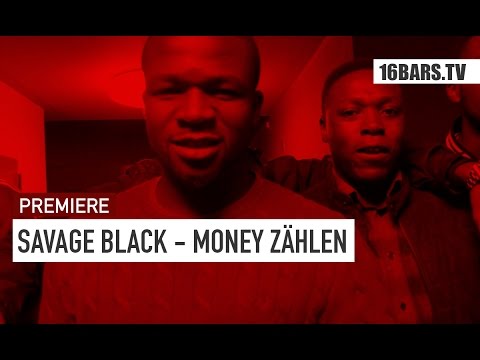Savage Black - Money Zählen (16BARS.TV PREMIERE)