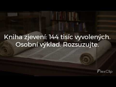 Kniha zjevení: 144 tisíc vyvolených. Osobní výklad. Rozsuzujte.