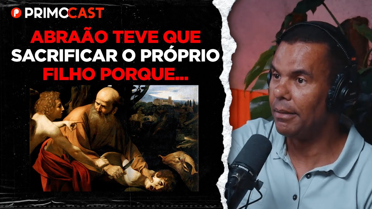 O TESTE MAIS DIFÍCIL DE ABRAÃO | PrimoCast 316