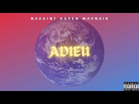 NOSAINT X RAYEN. X MOONSIR - ADIEU (Video Lyrics)