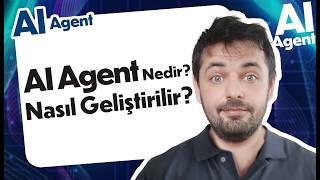 AI Agent Nedir ? Nasıl Geliştirilir ?